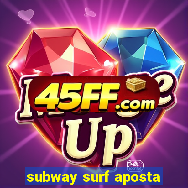 subway surf aposta